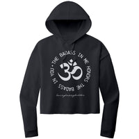The Badass In Me Honors The Badass In You Crop Hoodie