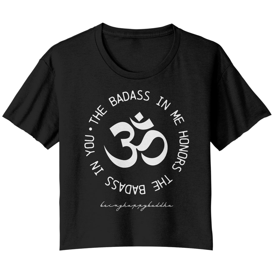 The Badass In Me Honors The Badass In You Flowy Crop Tee