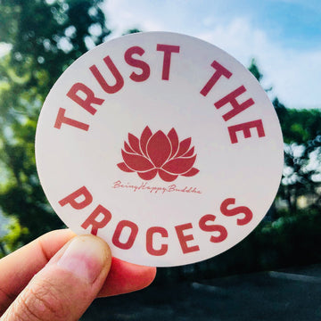 Trust The Process Sticker - Being Happy Buddha